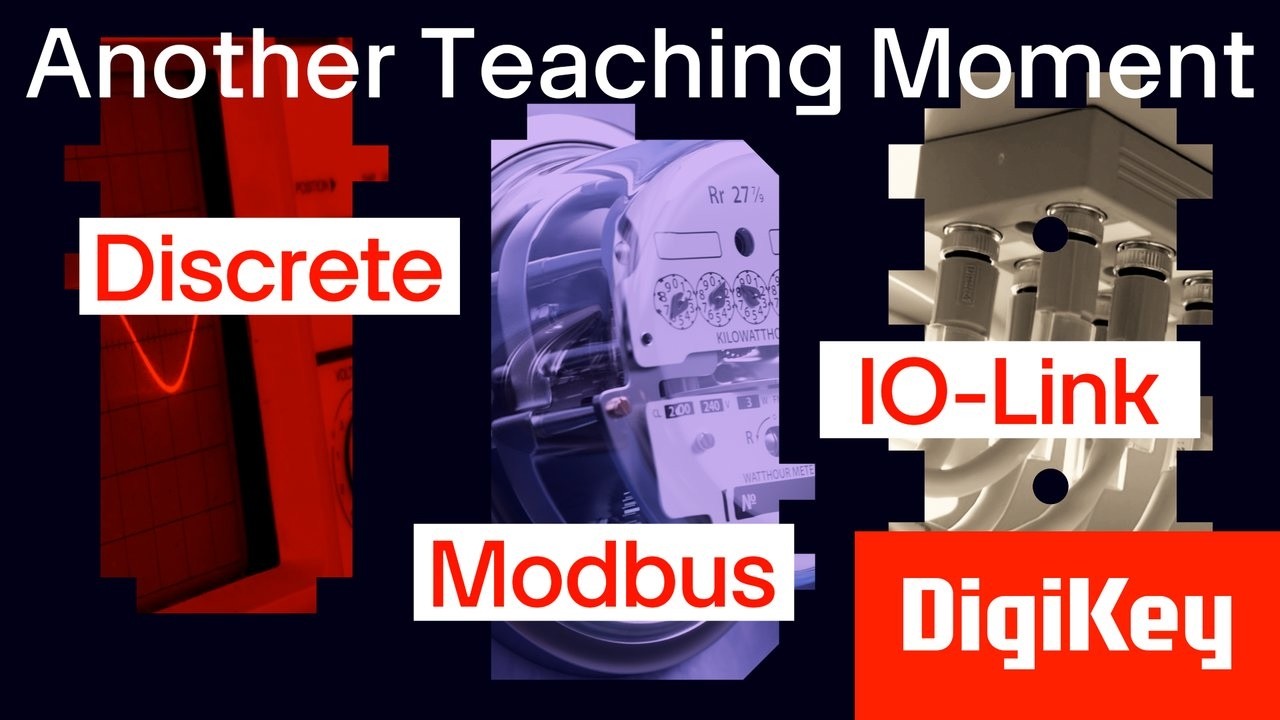 IO-Link vs Modbus vs Discrete Technologies - Another Teaching Moment | DigiKey