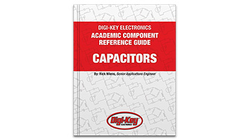 image of DigiKey ACADEMIC COMPONENT REFERENCE GUIDE CAPACITORS